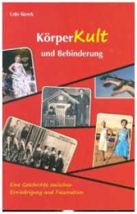 Körperkult und Behinderung : Eine Geschichte zwischen Erniedrigung und Faszination （2023. 177 S. 18.5 cm）