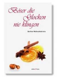 Böser die Glocken nie klingen : Berliner Weihnachtskrimis (KaroWeihnachtsKrimis Bd.2) （2. Aufl. 2016. 162 S. 18 cm）