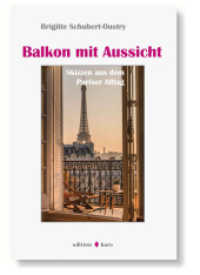 Balkon mit Aussicht : Skizzen aus dem Pariser Alltag （2023. 306 S. 20.4 cm）
