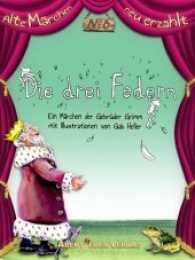 Die drei Federn (Alte Märchen neu erzählt .6) （2016. 40 S. 27 Farbabb. 220 mm）