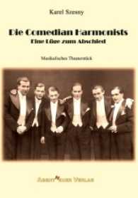 Die Comedian Harmonists : Eine Lüge zum Abschied （2017. 76 S. 270 mm）