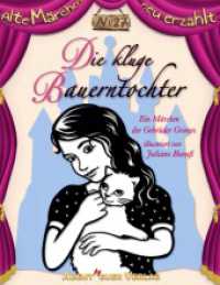 Die kluge Bauerntochter : Ein Märchen der Gebrüder Grimm (Alte Märchen neu erzählt 27) （2023. 36 S. 5 Farbabb. 226 mm）