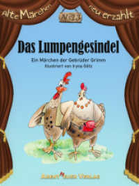 Das Lumpengesindel : Ein Märchen der Gebrüder Grimm. Illustrierte Ausgabe (Alte Märchen neu erzählt 23) （2021. 40 S. handgefertigte Illustrationen. 22 cm）