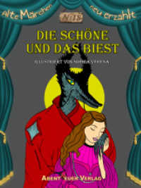 Die Schöne und das Biest : Ein französisches Volksmärchen (Alte Märchen neu erzählt 18) （2024. 40 S. 220 mm）