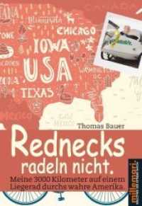 Rednecks radeln nicht. : Meine 3000 Kilometer auf einem Liegerad durch das wahre Amerika. （2018. 332 S. 2 Farbabb. 196 mm）