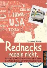 Rednecks radeln nicht. : Meine 3000 Kilometer auf einem Liegerad durch das wahre Amerika. （2018. 332 S. 2 Farbabb. 196 mm）