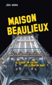 Maison Beaulieux : La Clique en Colère - Die Clique in Rage （2021. 390 S. 21 cm）