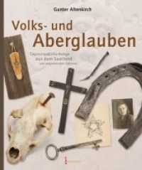Volks- und Aberglauben : Gegenständliche Belege aus dem Saarland und angrenzenden Gebieten （2017. 216 S. m. Farbfotos. 28 cm）
