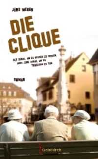 Die Clique : Alt genug, um es besser zu wissen, aber jung genug, um es trotzdem zu tun. Roman （2018. 266 S. 21 cm）