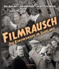 Filmrausch : Das Kinowunder im Saarland （2019. 224 S. Fotos, Abbildungen, etc. 27 cm）