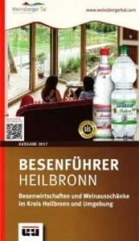 Besenführer Heilbronn - Ausgabe 2017 : Über 130 Besenwirtschaften und Weinausschänke im Kreis Heilbronn und Umgebung. Mit großer Landkreiskarte. （2016. 124 S. Mit QR-Code, Beil.: Landkte. 20 cm）