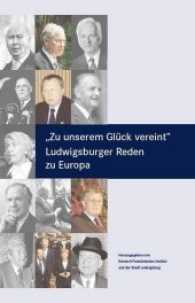 Zu unserem Glück vereint : Ludwigsburger Reden zu Europa （2017. 288 S. 133 Farbabb., 140 SW-Abb. 26.5 cm）