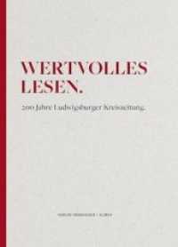 Wertvolles lesen : 200 Jahre Ludwigsburger Kreiszeitung （2018. 352 S. 210 teils farbige Abbildungen. 27.5 cm）