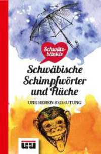 Schwätzbänkle Schwäbische Schimpfwörter und Flüche : und deren Bedeutung （2022. 72 S. 15 cm）