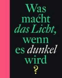 Was macht das Licht, wenn es dunkel wird? （2019. 80 S. durchgehend farbig illustriert. 25.5 cm）