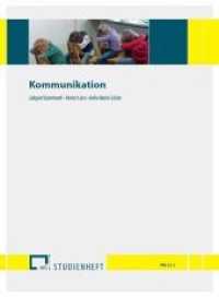 Kommunikation : FPG / Praxis in der Ganztagsschule (Studienhefte zur Ganztagsschulpädagogik 1.3.1) （2015. 92 S. zahlr. Fotos, Grafiken und Schaubilder. 297 mm）