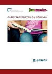 Jugendlesepaten an Schulen : Handbuch (Praxismappen Projektarbeit 1.1) （2019. 104 S. zahlreiche farbige Abbildungen. 292 x 181 mm）