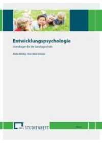 Entwicklungspsychologie : Theorie und Praxis für die Ganztagsschule (Studienhefte zur Ganztagsschulpädagogik 3.2) （2017. 100 S. zahlreiche Abbildungen, Grafiken und Schaubilder. 297 mm）