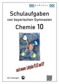 Chemie 10, (G9 und LehrplanPLUS) Schulaufgaben von bayerischen Gymnasien mit Lösungen （NED. 2022. 70 S. 1 x 30 cm）