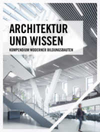 Architektur und Wissen : Kompendium moderner Bildungsbauten （2015. 224 S. 29 cm）