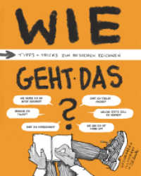Wie geht das? : Tipps & Tricks zum besseren Zeichnen （2022. 112 S. 100 Abb. 26.8 cm）