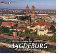 Landeshauptstadt und Elbmetropole MAGDEBURG : Mittelalterliche Kaiserstadt （Aktualisierte Ausgabe. 2018. 72 S. 22.5 x 25 cm）