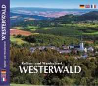 Kultur- und Wanderland Westerwald （aktualisierte Ausgabe. 2018. 96 S. zahlr. Fotos. 249 mm）