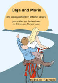 Olga und Marie : eine Liebesgeschichte in Einfacher Sprache （2015. 100 S. 18 Abb. 20 cm）