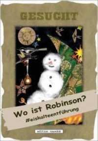 Wo ist Robinson? : #eiskalteentfuehrung （2019. 132 S. 11 Abb. 200 cm）