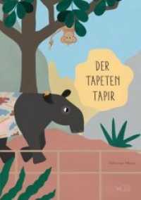 Der Tapeten Tapir : Bilderbuch （2019. 44 S. Durchgängig illustriertes Bilderbuch in stimmigen Far）