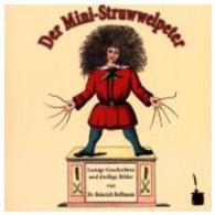 Der Mini-Struwwelpeter : Lustige Geschichten und drollige Bilder (Der Struwwelpeter) （2016. 28 S. m. Originalillustr. 115 mm）