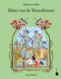 Ebbes vun de Worzelkinner. Ins (Kur-)Pälzische iwwersetzt : Etwas von den Wurzelkindern - Pfälzisch (Etwas von den Wurzelkindern) （2016. 32 S. m. zahlr. bunten Bild. u. Orig.-Illustr. 22 cm）