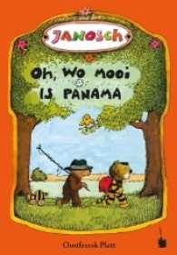 Oh, wo mooi is Panama. De Vertellsel van de lüttje Tiger un de lüttje Boor - un wo se nah Panama raken (Janosch, Oh, wie schön ist Panama) （2017. 48 S. m. zahlr. bunten Bild. 24.5 cm）