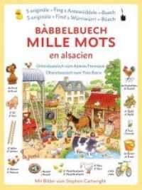 Bàbbelbuech. Mille mots en alsacien : Meine ersten 1000 Wörter - Elsässisch, Unterelsässisch, Oberelsässisch. Bilderbuch (Meine ersten 1000 Wörter) （2018. 64 S. m. zahlr. farb. Illustr. 30.5 cm）