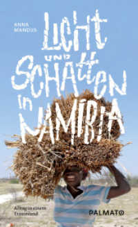 Licht und Schatten in Namibia Bd.1 : Alltag in einem Traumland （3. Aufl. 2017. 208 S. 19 cm）