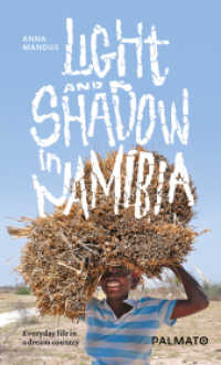 Light and Shadow in Namibia : Everyday life in a dream country （2016. 196 p. 19 cm）