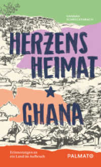 Herzensheimat Ghana : Erinnerungen an ein Land im Aufbruch （2018. 273 S. Illustrationen des Lebens in Ghana in den 1960er-,70er- u）
