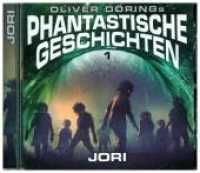 Phantastische Geschichten - Jori, 1 Audio-CD (Oliver Dörings Phantastische Geschichten 1) （2019. 142 x 126 mm）