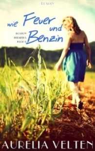 Wie Feuer und Benzin : Roman (Boston Berserks .3) （2016. 456 S. Autorenfoto; Werbeaufmacher für ein anderes Buch-Pro）