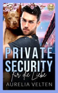 Private Security für die Liebe (Boston In Love 3) （2022. 320 S. 18.69 cm）