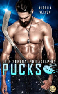 Philadelphia Pucks: Ly & Serena (Philly Ice Hockey 11) （2022. 252 S. 20.32 cm）