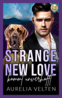 Strange, New Love kommt unverhofft (Boston In Love 5) （2023. 328 S. 18.69 cm）