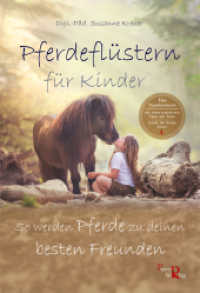 Pferdeflüstern für Kinder : So werden Pferde zu deinen besten Freunden （4. Aufl. 2023. 104 S. 24 cm）