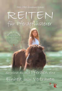 REITEN für Pferdeflüsterer : So wirst du mit Pferden eine Einheit voller Vertrauen （2019. 104 S. 24 cm）
