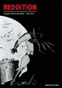Reddition - Zeitschrift für Graphische Literatur Bd.67 : Dossier "Die großen Batman-Klassiker" (Reddition - Zeitschrift für Graphische Literatur Bd.67) （2017. 84 S. Zahlreiche farbige Abbildungen. 300 mm）