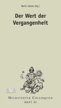 Der Wert der Vergangenheit (Helmstedter Colloquien 23) （2021. 151 S. 19 Abb. 23.8 cm）