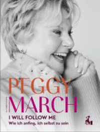 PEGGY MARCH - I WILL FOLLOW ME : Wie ich anfing, ich selbst zu sein. Ungekürzte Ausgabe （2. Aufl. 2023. 296 S. Mit vielen privaten Abbildungen. 22.6 cm）