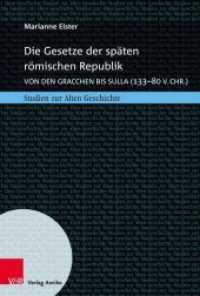 Die Gesetze der späten römischen Republik : Von den Gracchen bis Sulla (133-80 v.Chr.) (Studien zur Alten Geschichte 28) （2020. XII, 582 S. 235 mm）