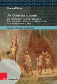 Als Odysseus staunte : Die griechische Sicht des Fremden und das ethnographische Vergleichen von Homer bis Herodot (Studien zur Alten Geschichte 29) （2020. 391 S. mit 3 Abb. u. 4 Tab. 235 mm）