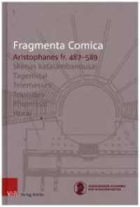 FrC 10.8 Aristophanes fr. 487-589 (Fragmenta Comica 10/8) （2020. 258 S. 235 mm）